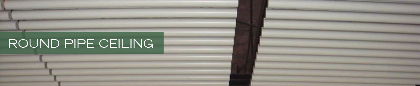 Round Pipe Ceiling 